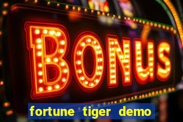 fortune tiger demo bet maxima